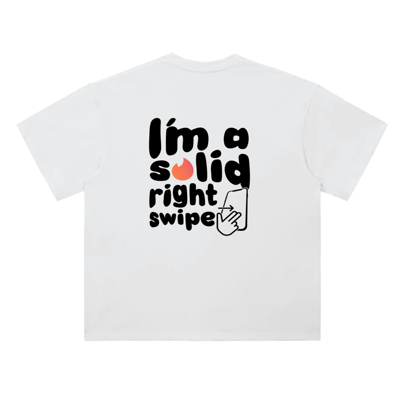 I’m a Solid Right Swipe on Tinder | White